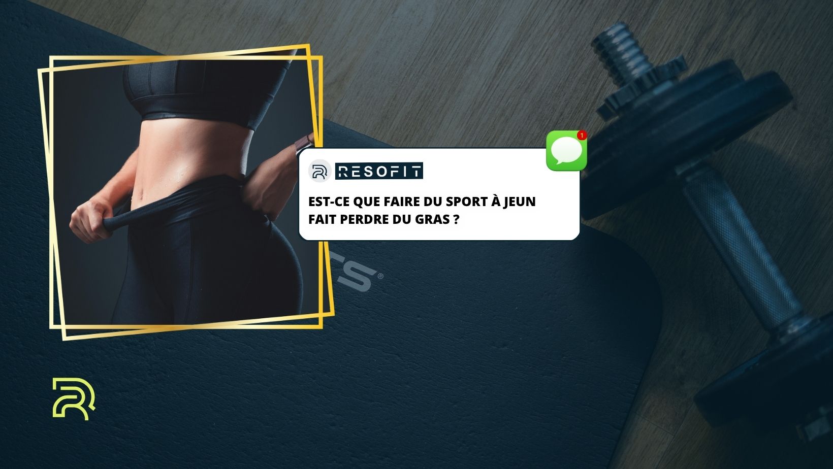 Visuel sur le sport à jeun et la perte de graisse : personne pinçant la ceinture de son legging pour illustrer la perte de gras ; texte 'Est-ce que faire du sport à jeun fait perdre du gras ?' avec logo Resofit.