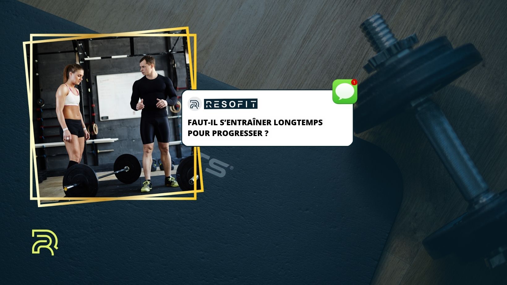 Visuel sur la durée d'entraînement : un coach échange avec une sportive devant une barre de musculation dans une salle de sport. Titre : 'Faut-il s'entraîner longtemps pour progresser ?' avec logo Resofit.
